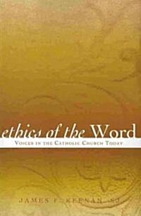 Ethics of the Word: Voices in the Catholic Church Today (Hardcover)