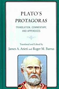 Platos Protagoras: Translation, Commentary, and Appendices (Hardcover)