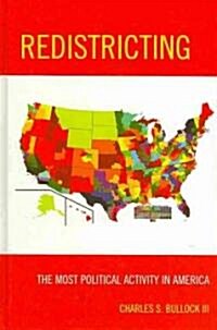 Redistricting: The Most Political Activity in America (Hardcover)