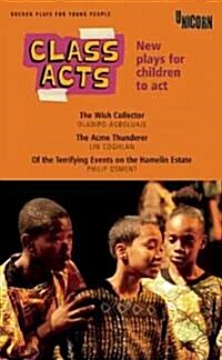 Class Acts : New Plays for Children to Act (Paperback)