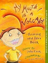 My Mouth Is a Volcano Activity and Idea Book (Paperback, Teachers Guide)