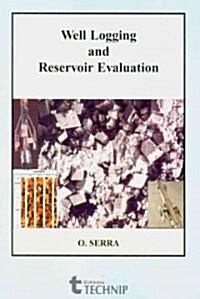 Well Logging and Reservoir Evaluation (Paperback)