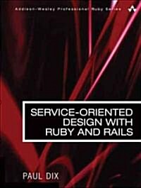 [중고] Service-Oriented Design with Ruby and Rails (Paperback)