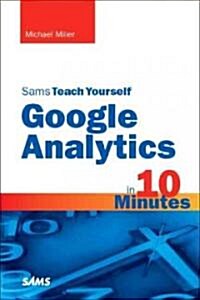 Sams Teach Yourself Google Analytics in 10 Minutes (Paperback, 1st)