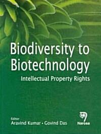 Biodiversity to Biotechnology: Intellectual Property Rights (Hardcover)