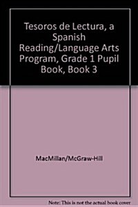 Tesoros de Lectura, a Spanish Reading/Language Arts Program, Grade 1 Student Book, Book 3 (Hardcover)