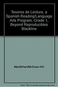 Tesoros de Lectura, a Spanish Reading/Language Arts Program, Grade 1, Beyond Reproducibles Blackline (Hardcover)