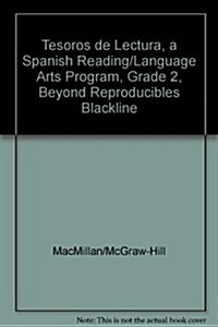 Tesoros de Lectura, a Spanish Reading/Language Arts Program, Grade 2, Beyond Reproducibles Blackline (Hardcover)