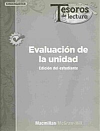 Tesoros de Lectura, a Spanish Reading/Language Arts Program, Grade K, Unit Assessment Book (Paperback)