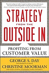 Strategy from the Outside in: Profiting from Customer Value (Hardcover)