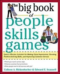 The Big Book of People Skills Games: Quick, Effective Activities for Making Great Impressions, Boosting Problem-Solving Skills and Improving Customer (Paperback)