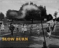 Slow Burn: A Photodocument of Centralia, Pennsylvania (Paperback)