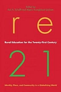 Rural Education for the Twenty-First Century: Identity, Place, and Community in a Globalizing World (Hardcover)