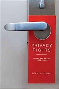 Privacy Rights: Moral and Legal Foundations (Hardcover)