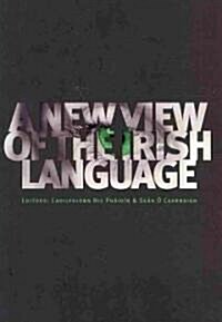 A New View of the Irish Language (Paperback)