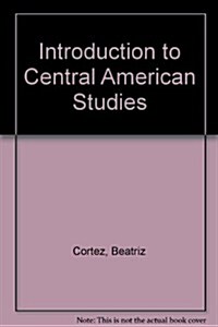 Introduction to Central American Studies (Paperback, 1st)