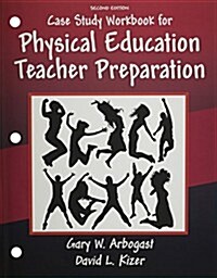 Case Study Workbook for Physical Education Teacher Preparation (Paperback, 2nd)