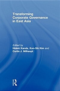 Transforming Corporate Governance in East Asia (Paperback, New)