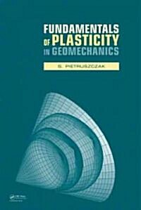 Fundamentals of Plasticity in Geomechanics (Hardcover)