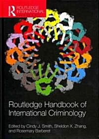 Routledge Handbook of International Criminology (Hardcover)