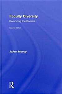 Faculty Diversity : Removing the Barriers (Hardcover, 2 ed)