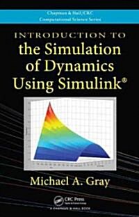 Introduction to the Simulation of Dynamics Using Simulink (Hardcover)