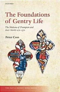 The Foundations of Gentry Life : The Multons of Frampton and Their World 1270-1370 (Hardcover)