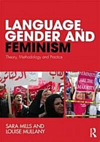 Language, Gender and Feminism : Theory, Methodology and Practice (Paperback)