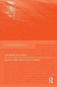 Tourism in China : Policy and Development Since 1949 (Hardcover)