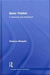 Basic Yiddish : A Grammar and Workbook (Hardcover)