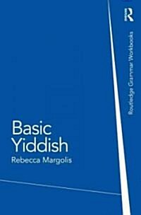 Basic Yiddish : A Grammar and Workbook (Paperback)
