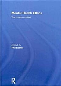 Mental Health Ethics : The Human Context (Hardcover)