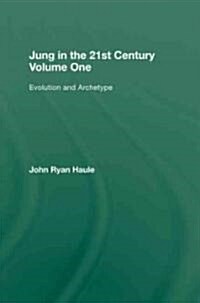 Jung in the 21st Century Volume One : Evolution and Archetype (Hardcover)