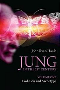 Jung in the 21st Century Volume One : Evolution and Archetype (Paperback)