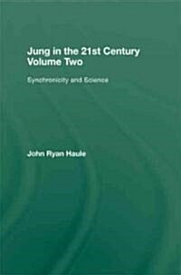 Jung in the 21st Century Volume Two : Synchronicity and Science (Hardcover)