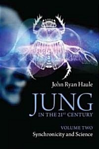 Jung in the 21st Century Volume Two : Synchronicity and Science (Paperback)