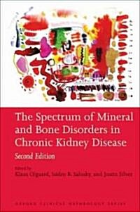The Spectrum of Mineral and Bone Disorders in Chronic Kidney Disease (Paperback, 2 Revised edition)