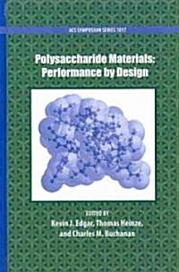 Polysaccharide Materials: Performance by Design (Hardcover)