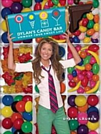 Dylans Candy Bar: Unwrap Your Sweet Life (Hardcover, New)