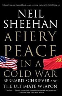 A Fiery Peace in a Cold War: Bernard Schriever and the Ultimate Weapon (Paperback)