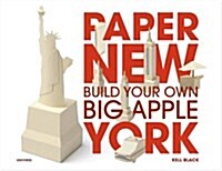 Paper New York: Build Your Own Big Apple (Hardcover)