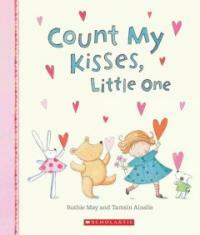 Count My Kisses, Little One (Board Books)
