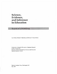 Science, Evidence, and Inference in Education: Report of a Workshop (Paperback)