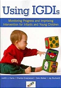 Using Igdis: Monitoring Progress and Improving Intervention for Infants and Young Children (Paperback)