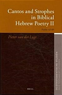 Cantos and Strophes in Biblical Hebrew Poetry II: Psalms 42-89 (Hardcover, XIV, 570 Pp.)