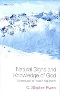 Natural Signs and Knowledge of God : A New Look at Theistic Arguments (Hardcover)