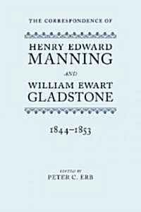 The Correspondence of Henry Edward Manning and William Ewart Gladstone : Volume Two 1844-1853 (Hardcover)