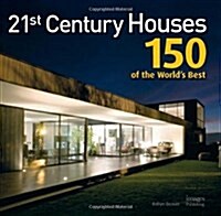 21st Century Houses: 150 of the Worlds Best (Hardcover)