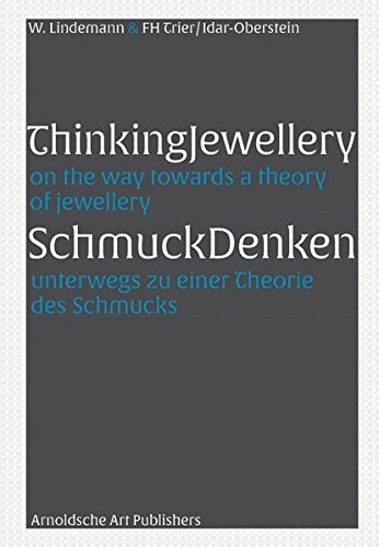 Thinking Jewellery: On the Way Towards a Theory of Jewellery (Hardcover)