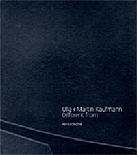 Ulla + Martin Kaufmann: Different Form (Hardcover)